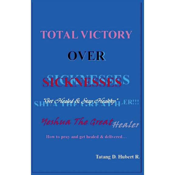 Total Victory Over Sicknesses, (Paperback)