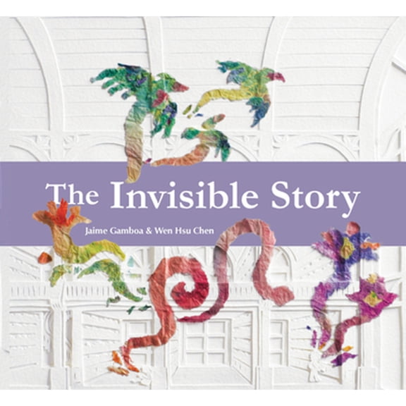 Pre-Owned The Invisible Story (Hardcover) by Jaime Gamboa