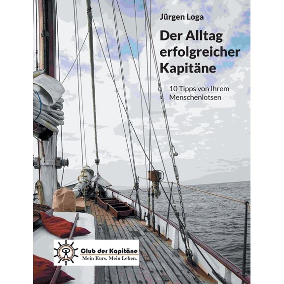 Der Alltag erfolgreicher KapitÃ¤ne: 10 Tipps von Ihrem Menschenlotsen, (Paperback)
