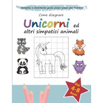Come Disegnare Unicorni Ed Altri Simpatici Animali: Semplice E Divertente Guida Passo-Passo Per Bambini Dai 4-8 Anni (Paperback)
