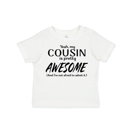 

Inktastic Yeah My Cousin is Pretty Awesome Boys or Girls Toddler T-Shirt