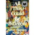 thumbnail image 2 of All This Could Be Different : A Novel (Hardcover), 2 of 2