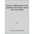 thumbnail image 1 of Pre-Owned What Is a Bellybutton?: First Questions and Answers About the Human Body (Hardcover) 0783508549 9780783508542, 1 of 1