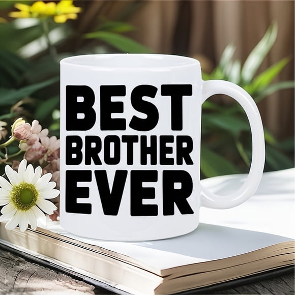 Best Brother Ever A Stylish Mug for Your Favorite Sibling Ceramic- Printed Novelty Mug Dishwasher Safe Useor As a Gift for Others