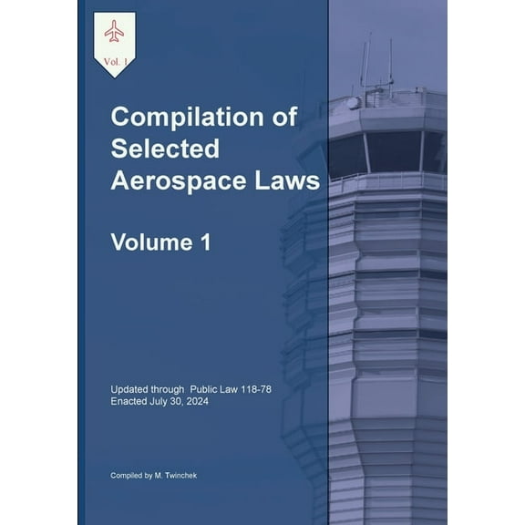 Compilation of Selected Aerospace Laws Vol. 1: Title 49 United States Code, (Paperback)