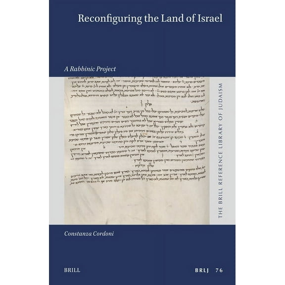 Brill Reference Library of Judaism. Reconfiguring the Land of Israel: A Rabbinic Project, Book 76, (Hardcover)