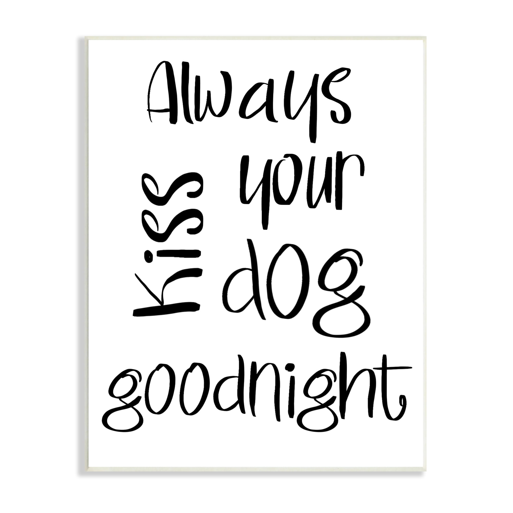 Stupell Industries Always Kiss Your Dog Goodnight Tan Wall Plaque 10 x 15