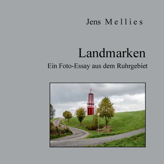 Landmarken: Fotoessay aus dem Ruhrgebiet, (Paperback)