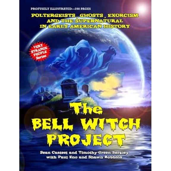 Pre-Owned The Bell Witch Project: Poltergeist - Ghosts - Exorcisms and the Supernatural in Early American History