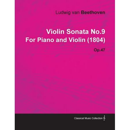 Violin Sonata No.9 by Ludwig Van Beethoven for Piano and Violin (1804)