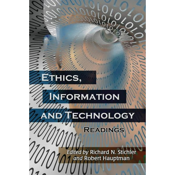 Ethics, Information and Technology: Readings, (Paperback)