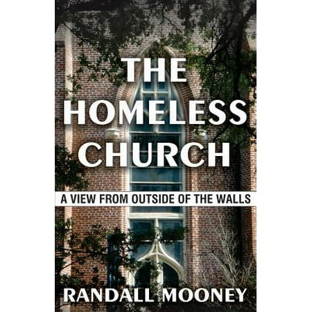 The Homeless Church : A View from Outside of the