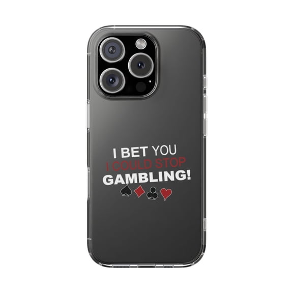 DistinctInk Clear Hybrid Case for Apple iPhone 16 Pro (6.3" Screen) - I Bet You I Could Stop Gambling - Slim Profile Design