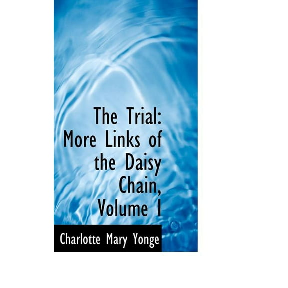 The Trial: More Links of the Daisy Chain, Volume I Paperback