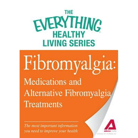 Fibromyalgia: Medications and Alternative Fibromyalgia Treatments - (Best Medication For Fibromyalgia 2019)