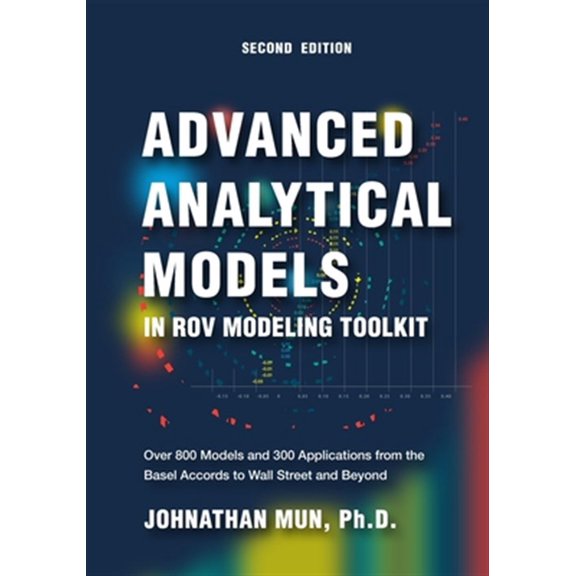 Pre-Owned Advanced Analytical Models in ROV Modeling Toolkit : Over 800 Models and 300 Applications from the Basel Accords to Wall Street and Beyond (Paperback)