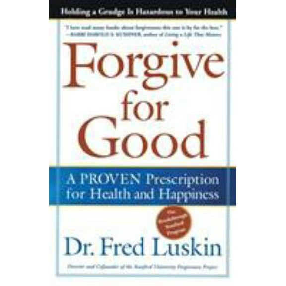 Pre-Owned Forgive for Good: A Proven Prescription for Health and Happiness (Paperback) 006251721X 9780062517210