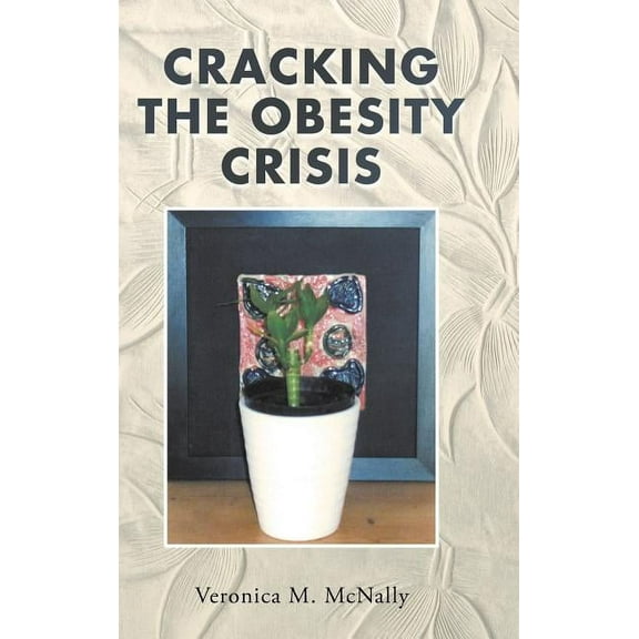 Cracking the Obesity Crisis (Hardcover)