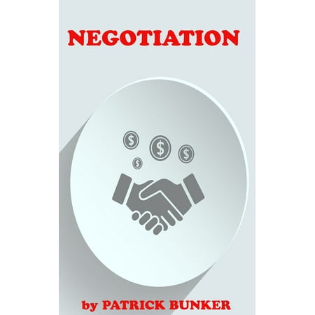 Negotiation How to Negotiate Salary and More by Understanding Negotiation Tactics -