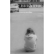 Breathe: A collection of poems by Alex Hillcoat (Paperback)