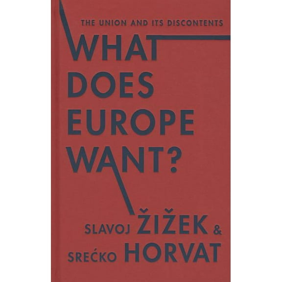Insurrections: Critical Studies in Relig What Does Europe Want?: The Union and Its Discontents, (Hardcover)