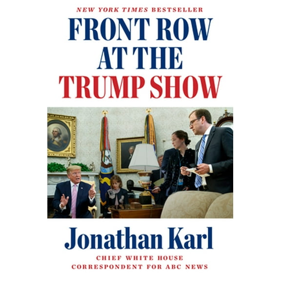 Pre-Owned Front Row at the Trump Show (Hardcover) 1524745626 9781524745622