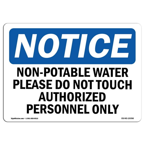 SignMission OS-NS-A-1014-L-15098 10 x 14 in. OSHA Notice Sign - Non-Potable Water Please Do Not Touch Authorized