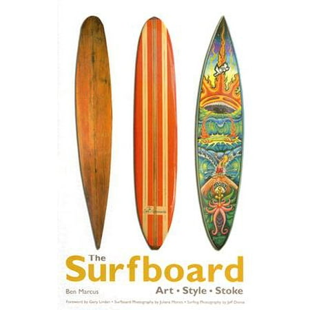 The Surfboard : Art, Style, Stoke (Hardcover)