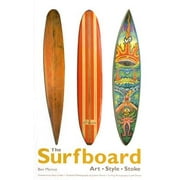 The Surfboard : Art, Style, Stoke (Hardcover)