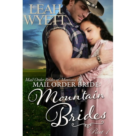 Mail Order Bride: Mountain Brides - Part 1 -