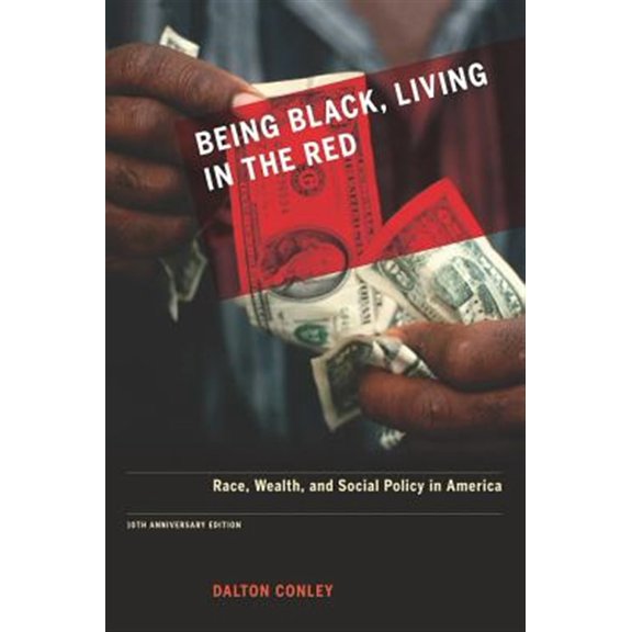 Pre-Owned Being Black, Living in the Red: Race, Wealth, and Social Policy in America, 10th Anniversary Edition, with a New Afterword (Paperback) 0520261305 9780520261303