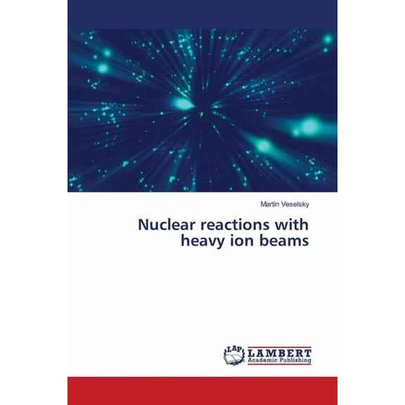 Nuclear reactions with heavy ion beams (Paperback)