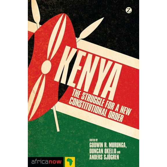 Africa Now Kenya: The Struggle for a New Constitutional Order, (Paperback)