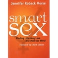thumbnail image 1 of Pre-Owned Smart Sex: Finding Life-Long Love in a Hook-Up World (Hardcover) 1890626589 9781890626587, 1 of 1
