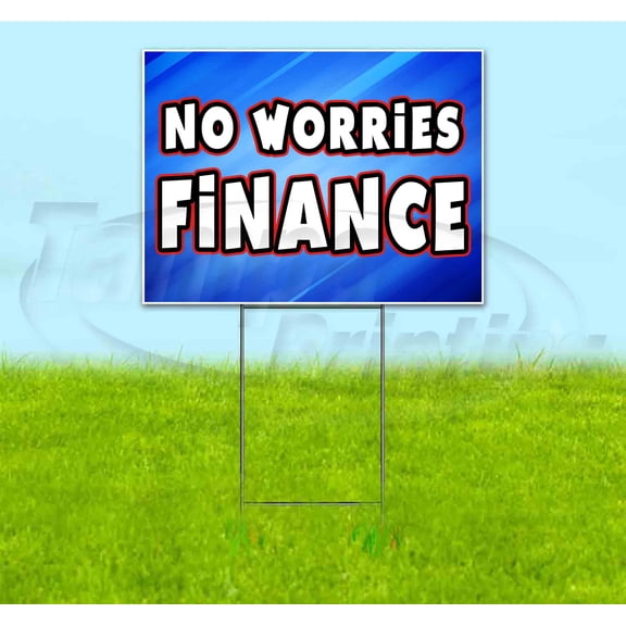 No Worries Finance (18"x24") Corrugated Plastic Yard Sign, Bandit, Lawn, Decorations, New, Advertising, USA