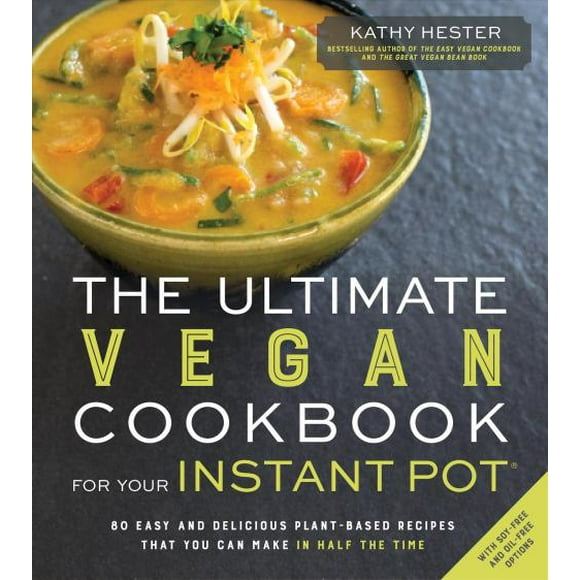 Livre de Cuisine Vegan Ultime pour Votre Pot Instantané, Livre de Poche Kathy Hester