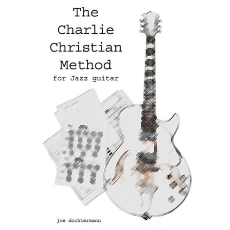 Learn Jazz Guitar Improvisation: The Charlie Christian Method -