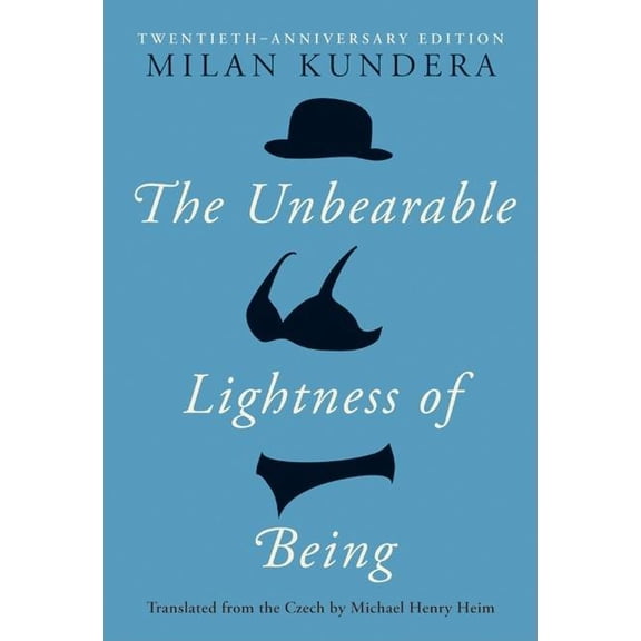 The Unbearable Lightness of Being: Twentieth Anniversary Edition, (Hardcover)
