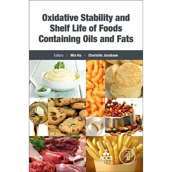 Oxidative Stability and Shelf Life of Foods Containing Oils and Fats, (Hardcover)