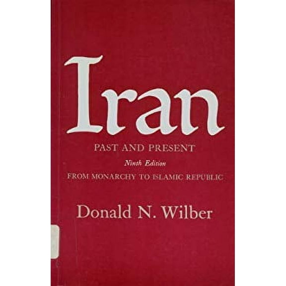 Pre-Owned Iran, Past and Present : From Monarchy to Islamic Republic, Used [Hardcover]