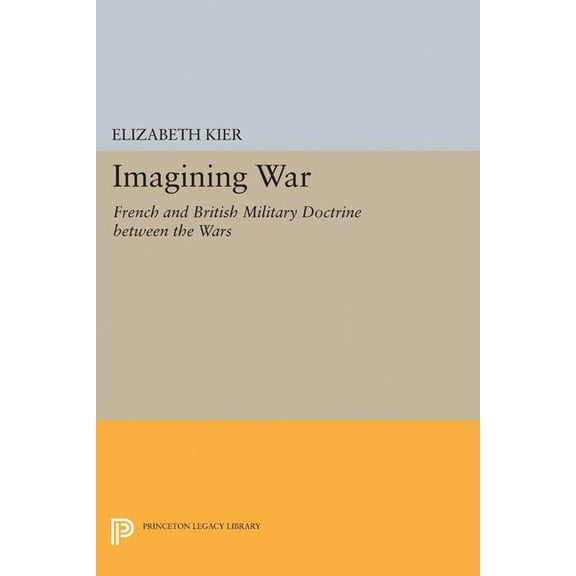 Imagining War: French and British Military Doctrine Between the Wars, (Hardcover)