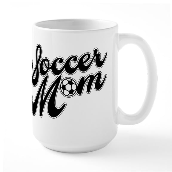 CafePress - Soccer Mom - 15 oz Ceramic Large White Novelty Mug