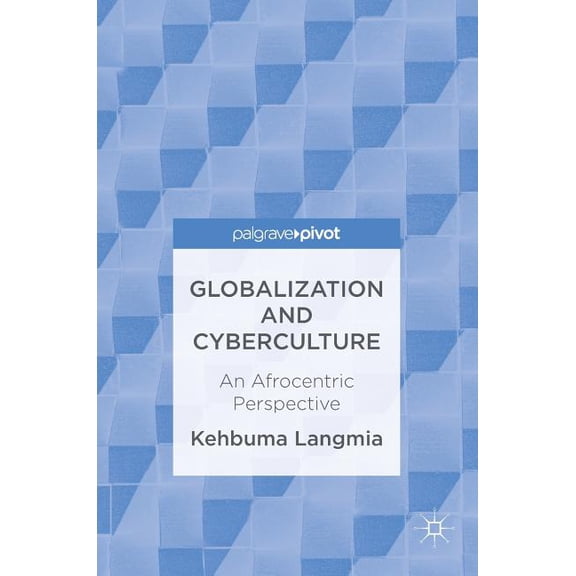Globalization and Cyberculture: An Afrocentric Perspective, (Hardcover)