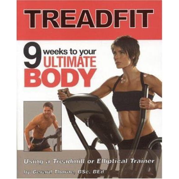 Pre-Owned TreadFit: 9 Weeks to Your Ultimate Body Using a Treadmill or Elliptical (Paperback) 1552100391 9781552100394