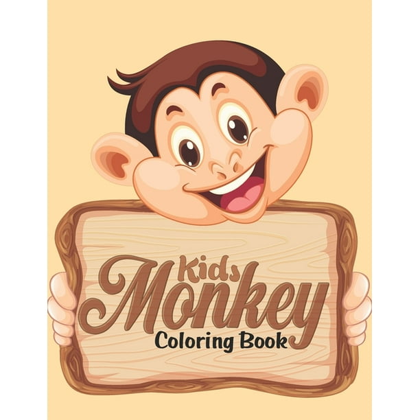 Kids Monkey Coloring Book: Funny Monkey Patterns Colouring Activity Book  for Kids Ages 4-8, Preschoolers Colouring Book to Colour on Monkeys, Gorilla,  Apes, Monkey Lover Kids Colouring Book (Paperback 