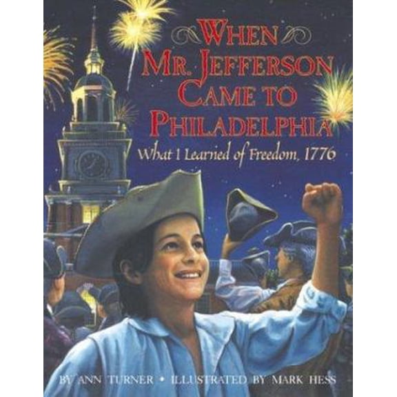 Pre-Owned When Mr. Jefferson Came to Philadelphia: What I Learned of Freedom, 1776 (Hardcover) 0060275790 9780060275792