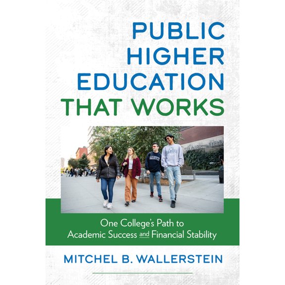 Public Higher Education That Works: One College's Path to Academic Success and Financial Stability, (Paperback)