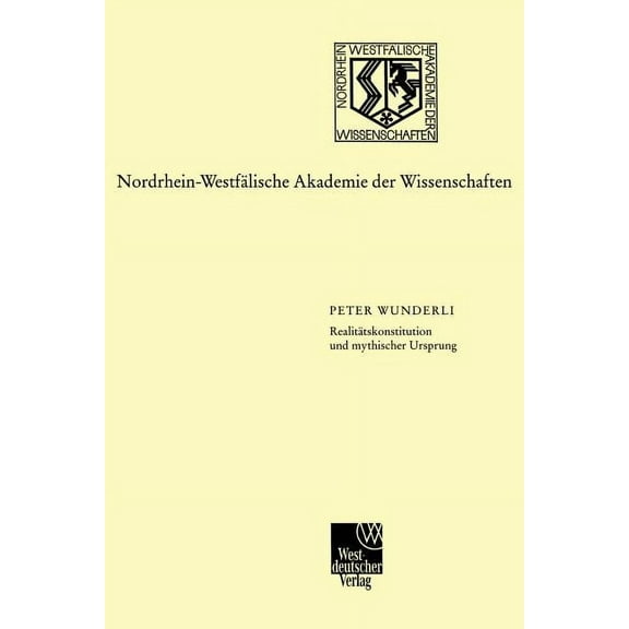 Forschungsberichte Des Landes Nordrhein- Realitätskonstitution Und Mythischer Ursprung: Zur Entwicklung Der Italienischen Schriftsprache Von Dante Bis Salviati, Book 370, (Paperback)