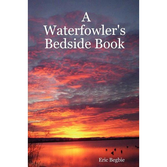 A Waterfowler's Bedside Book, (Paperback)