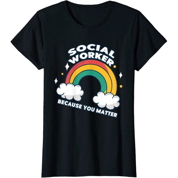 Social Worker Rainbow Because You Matter Social Worker T-Shirt